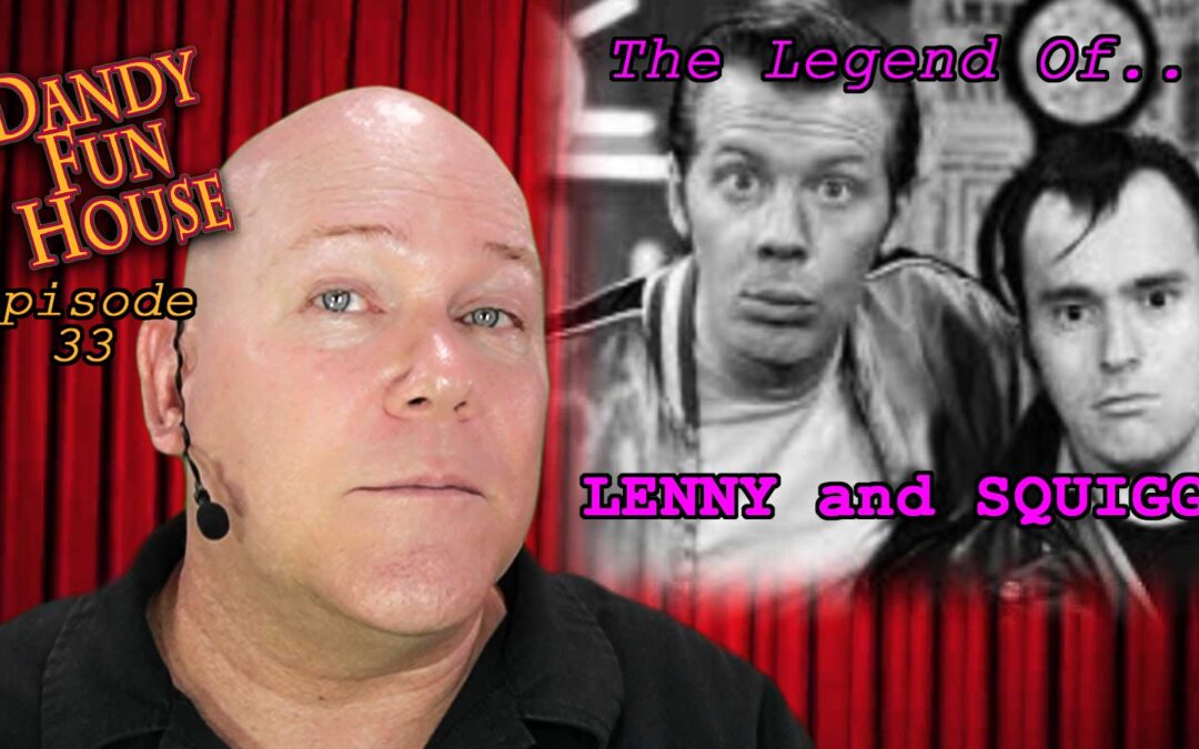 Dandy Fun House episode 33 LENNY and SQUIGGY featured image